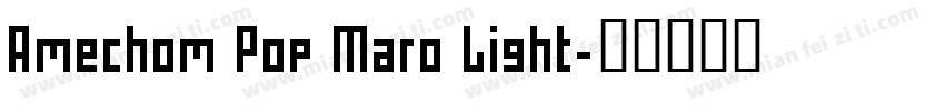 Amechom Pop Maro Light字体转换